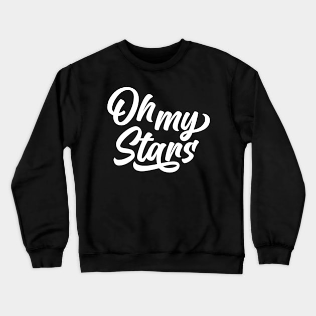 Oh My Stars  t shirt Crewneck Sweatshirt by RelianceDesign